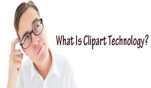 What Is Clipart Technology